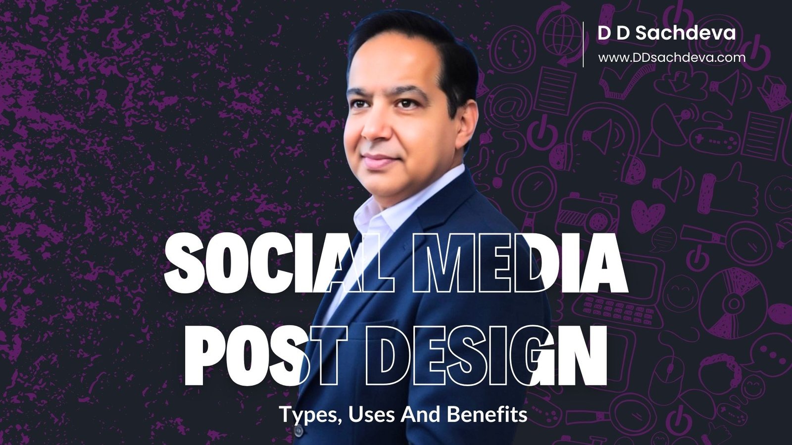 Social Media Post Design Types Uses And Benefits ddsachdeva