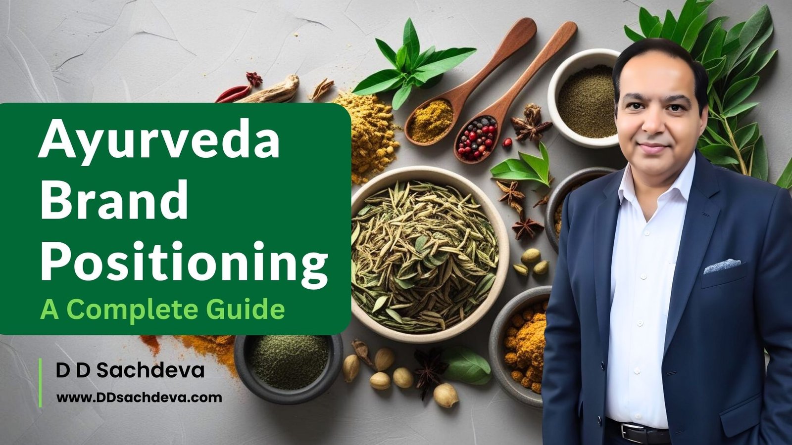 Ayurveda brand positioning complete guide by D D Sachdeva featuring traditional herbs and branding expertise